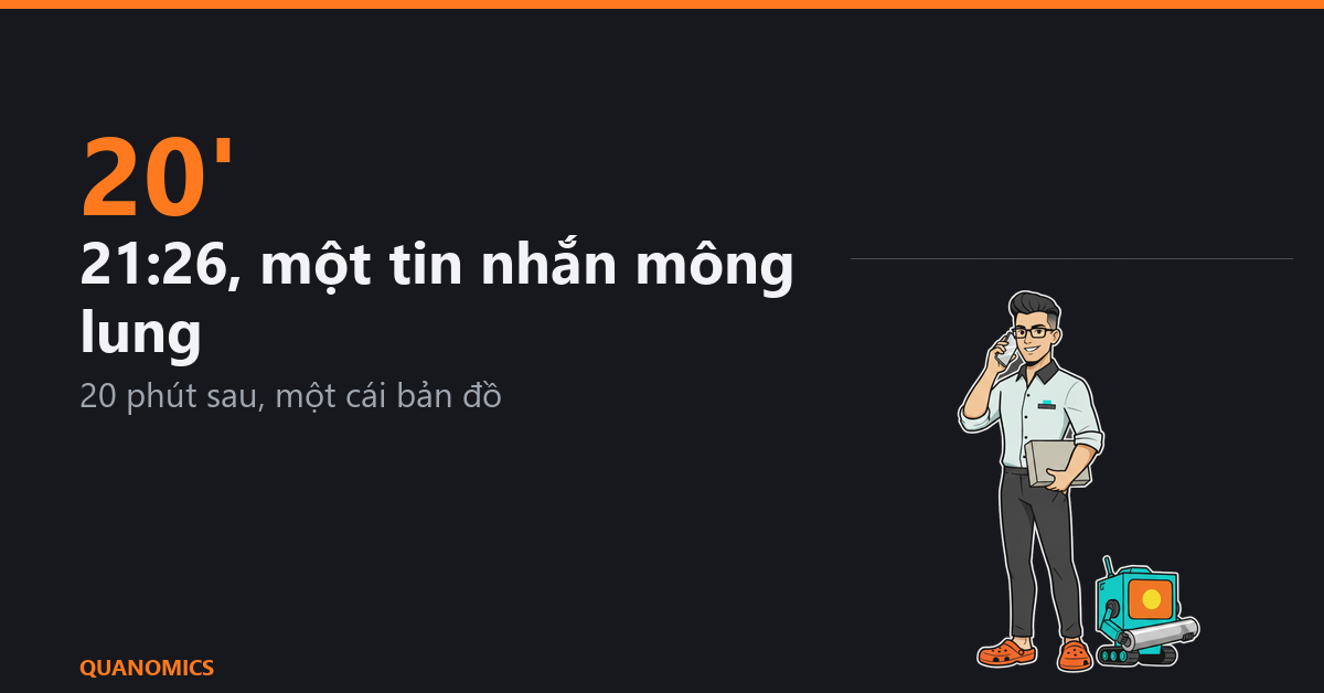 21:26, một tin nhắn mông lung. 20 phút sau, một cái bản đồ.